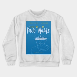 Call me By Your Name Fan Poster Crewneck Sweatshirt